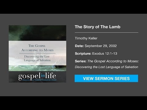 The Story of The Lamb – Timothy Keller [Sermon]