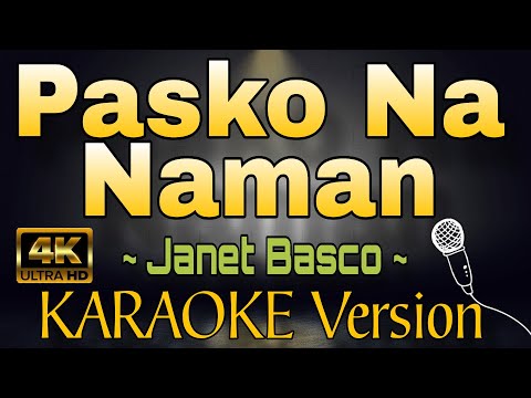 PASKO NA NAMAN by Janet Basco (HD KARAOKE Version)