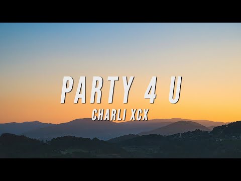 Charli XCX - ​party 4 u (Lyrics)