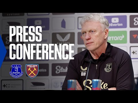 EVERTON V WEST HAM | David Moyes' Premier League press conference