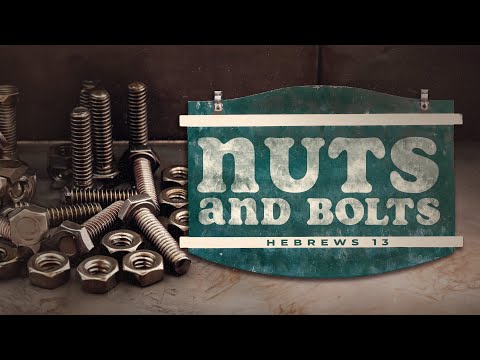 "Nuts and Bolts" - Hebrews Pt 38 | WED 02-14-24