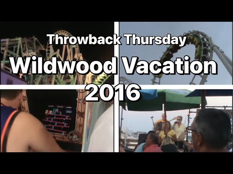 WILDWOOD VACATION 2016 (THROWBACK THURSDAY)