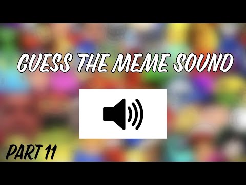 Guess the Meme Sound Effect (Part 11)