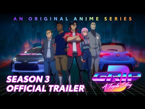 GRIP Anime Series Season 3 | Trailer | Heritage | Toyota