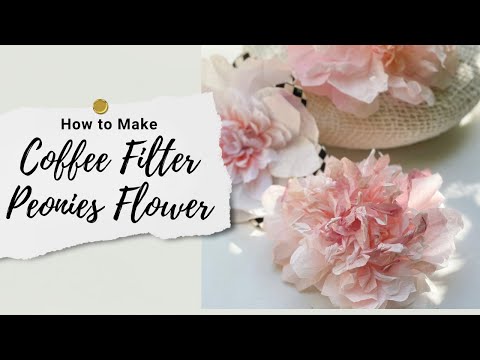 DIY Coffee Filter Peony Flower Tutorial