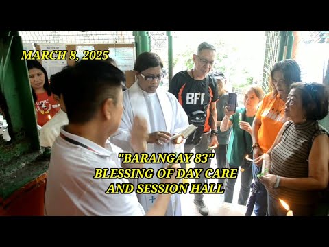 MBS. BARANGAY 83. BLESSING OF SESSION HALL AND DAY CARE CENTER.