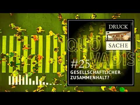 DRUCK SACHE #25: Quo vadis gesellschaftlicher Zusammenhalt?