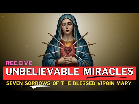 This LENT you must receive INSTANT AND UNIMAGINABLE MIRACLES through OUR LADY OF SEVEN  SORROWS