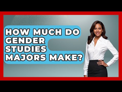 How Much Do Gender Studies Majors Make? - Gender Equality Network