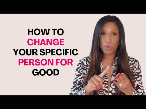 How To Easily Change Your Specific Person For Good