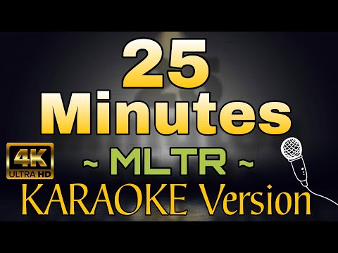 25 MINUTES - MLTR (HD KARAOKE Version)