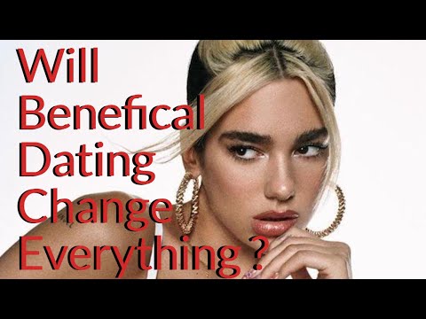 What Is Beneficial Dating ? - Our Possible Dating Future