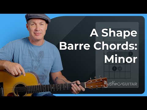 A Shape Barre Chords: Minor (easy as pie!)