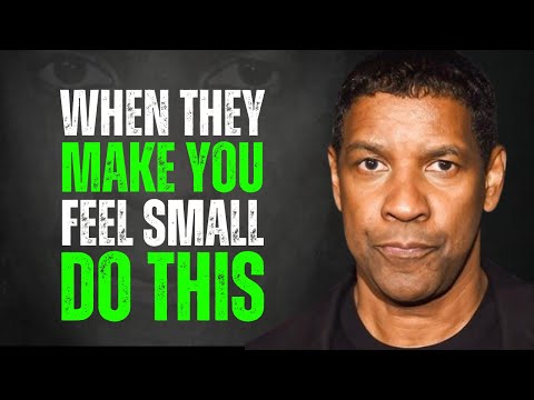 When Someone TRIES to Make You Feel SMALL, Do This... | Denzel Washington Motivation