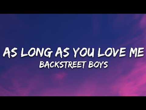 Backstreet Boys - As Long As You Love Me (Lyrics)