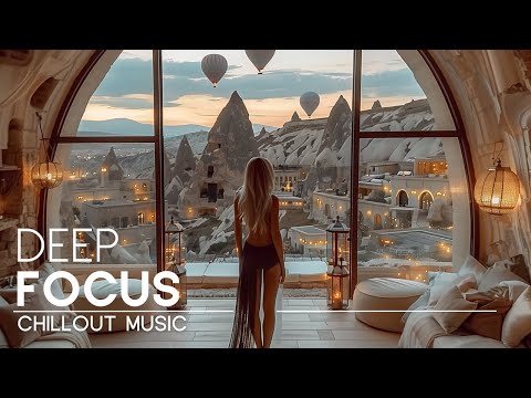 Deep Chillout Music — Deep Focus and Stress Relief Mix