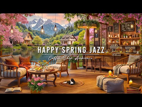 Happy Spring Morning & Smooth Jazz Instrumental Music at 4K Coffee Shop Ambience for Studying, Work