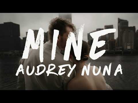 Audrey Nuna - Mine (Lyrics)