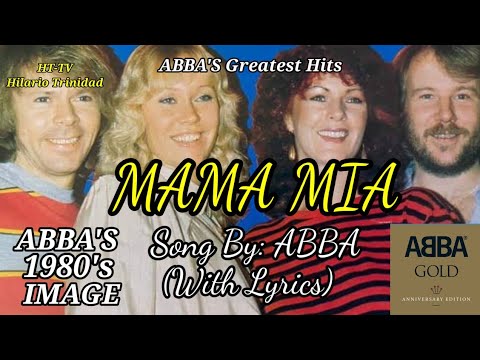 MAMA MIA. SONG BY: ABBA (WITH LYRICS) GREATEST HITS.