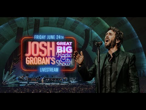 Josh Groban's Great Big Radio City Show livestream