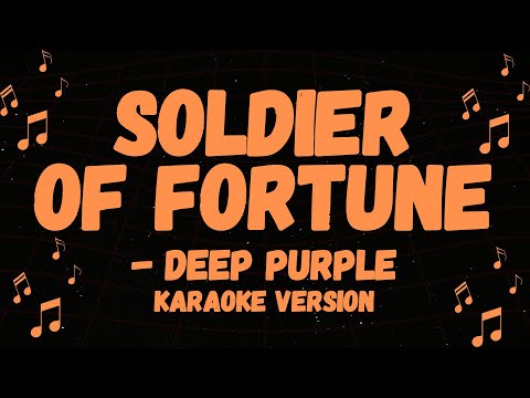 DEEP PURPLE POPULAR SONG, SOLDIER OF FORTUNE KARAOKE VERSION