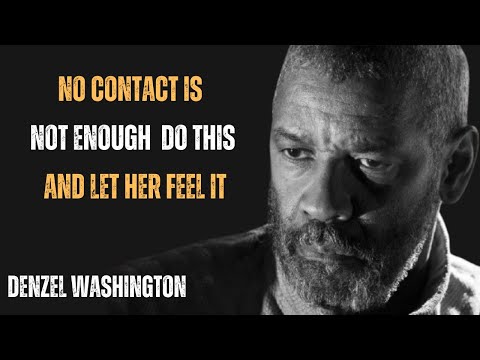 No Contact Is Not Enough – Do This and Let Her Feel It ! Powerful Motivational Advice By Denzel