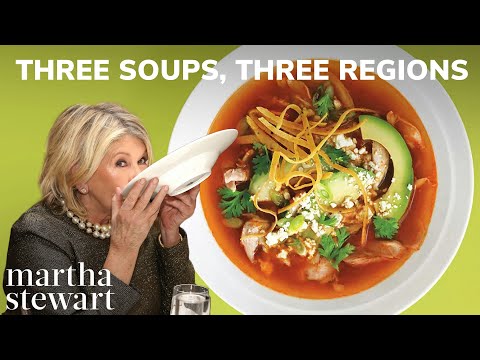 Martha Stewart Makes Three Soups From Three Regions | Tortilla, Consommé, and Chowder