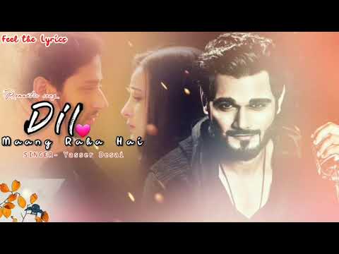 Dil Maang Raha Hai ( LYRICS)- Yasser Desai  | Romantic songs | Sanaya Irani | Feel The Lyrics