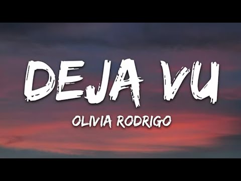 Olivia Rodrigo - deja vu (Lyrics and No Ads)