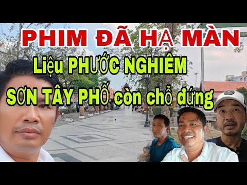 Kịch sắp hạ màn - Phước Nghiêm- Sơn Tây Phố liệu có đường lui...