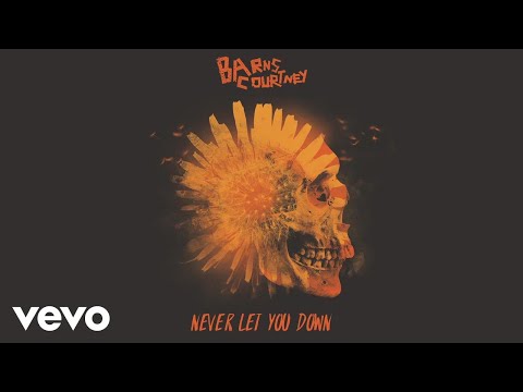 Barns Courtney - Never Let You Down (Official Audio)