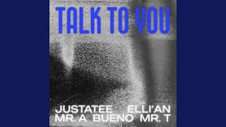 Talk To You (feat. Bueno, Mr.A, Elli'an & Mr. T)