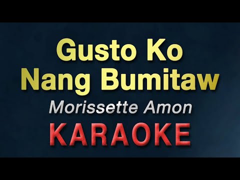 Gusto Ko Nang Bumitaw - Morissette Amon | KARAOKE