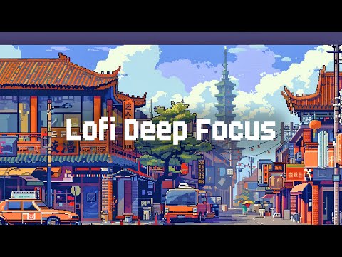 Lofi Focus Music 🧠 Lofi Hip Hop Radio 💛 Chill Deep Focus Lofi Mix