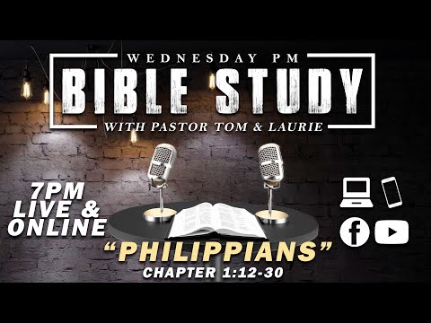 Wed PM Bible Study - "Philippians" Chapter 1:12-30 | WED 09-18-24