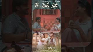 My New song ‘NA HOKE Bhi’ is released on @RedRibbonEntertainment