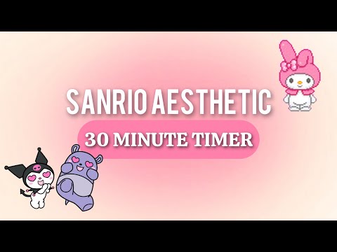 Sanrio aesthetic ~ 30 minute timer