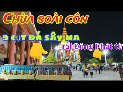 Chùa soài côn 9 cụt đá sây ma rất đông phật tử đến chơi buổi tối