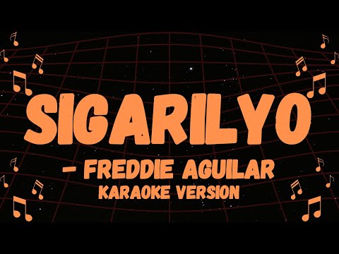 FREDDIE AGUILAR POPULAR SONG, SIGARILYO KARAOKE VERSION