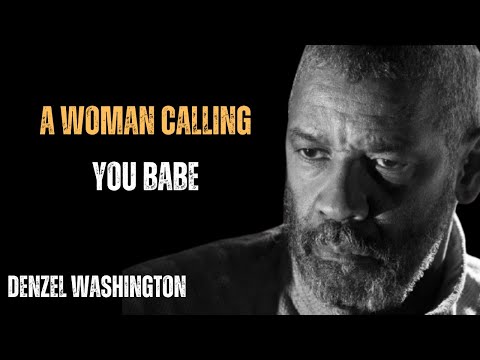 A WOMAN CALLING YOU BABE ! BEST MOTIVATIONAL SPEECH BY DENZEL WASHINGTON | #denzelwashington |