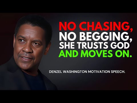 A Woman of God Doesn’t Beg—She Trusts God and Moves On - Denzel Washington Best Motivational Speech.