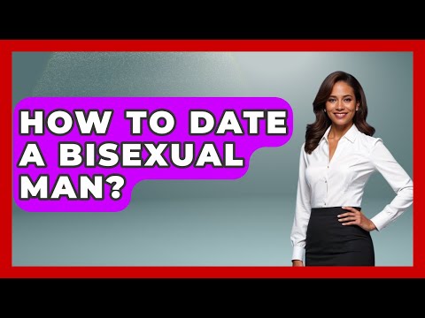 How To Date A Bisexual Man? - Gender Equality Network