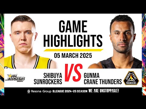 Sunrockers Shibuya vs. Gunma Crane Thunders - Game Highlights