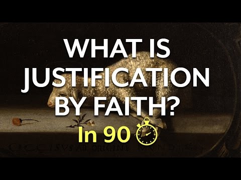 Justification by Faith (In 90 Seconds)