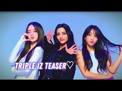 Triple IZ teaser♡ is out and Triple IZ is coming soon 🫶🏻 #aria #dita #eji #tripleiz