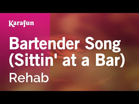 Bartender Song (Sittin' at a Bar) - Rehab | Karaoke Version | KaraFun