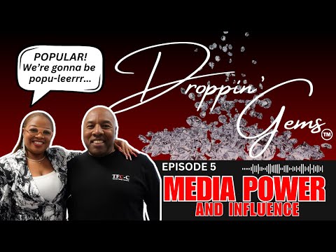 Droppin' Gems 💎; Episode 5: Media Power and Influence