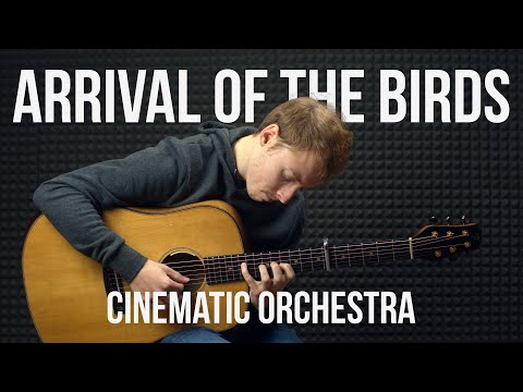 Cinematic Orchestra - Arrival of the Birds - Fingerstyle Guitar Cover by James Bartholomew