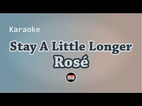 ROSÉ - Stay A Little Longer (Karaoke with Lyrics)