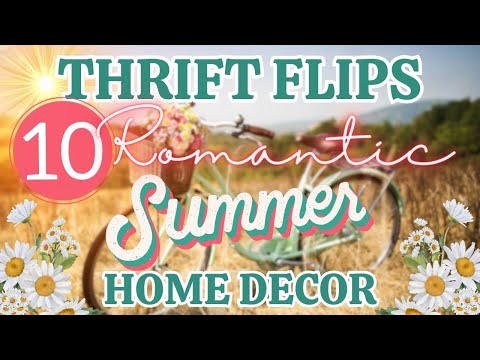 10 Projects! DIY THRIFT FLIPS Romantic Summer INSPIRATION  UPCYCLE  ITEMS into SUMMER TIME BEAUTIES!